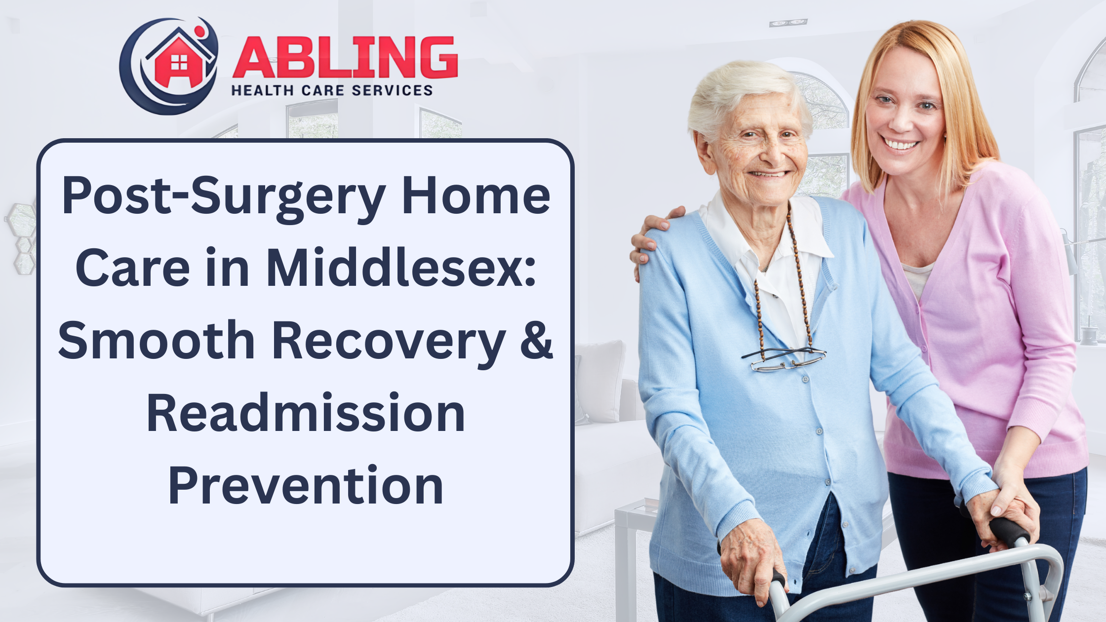Post-Surgery Home Care in Middlesex: Smooth Recovery & Readmission Prevention
